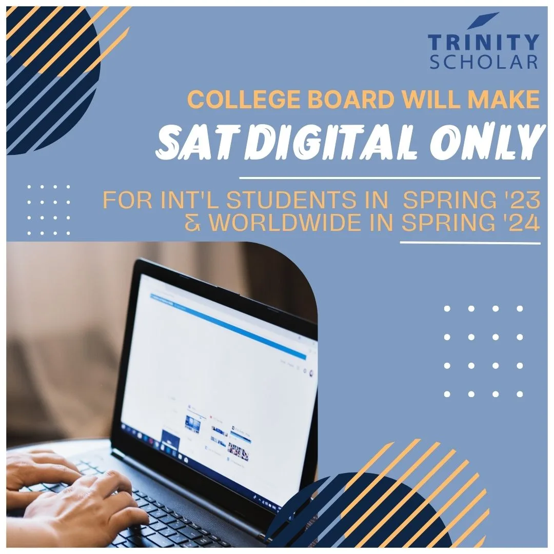 CollegeBoard is making SAT digital only, starting in spring 2023 for int'l students and in the U.S. in spring 2024