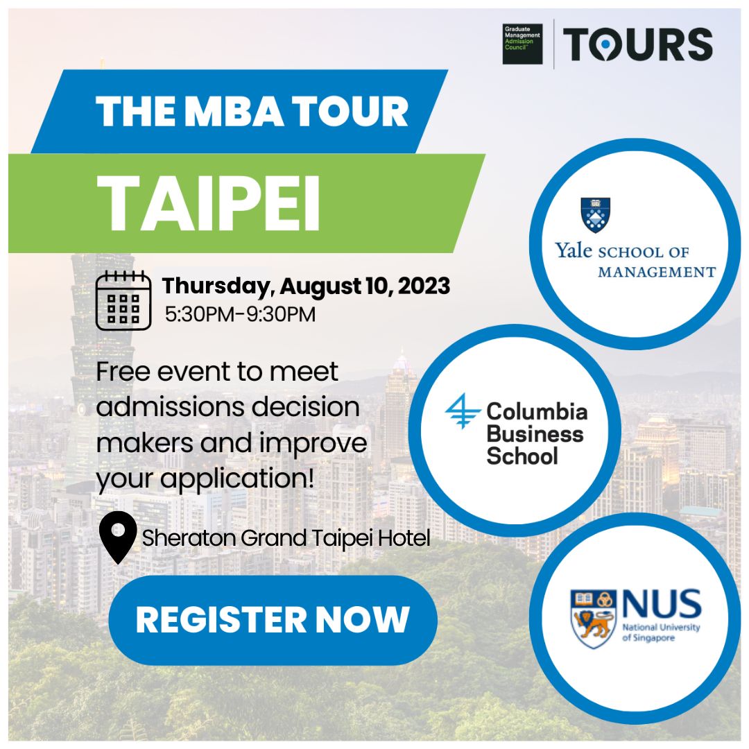 Meet Columbia, NUS, NYU, UCLA, UC Berkeley, Cambridge, Chicago Booth, Yale, and more top MBA in person in Taipei on August 10 at Sheraton Taipei.
